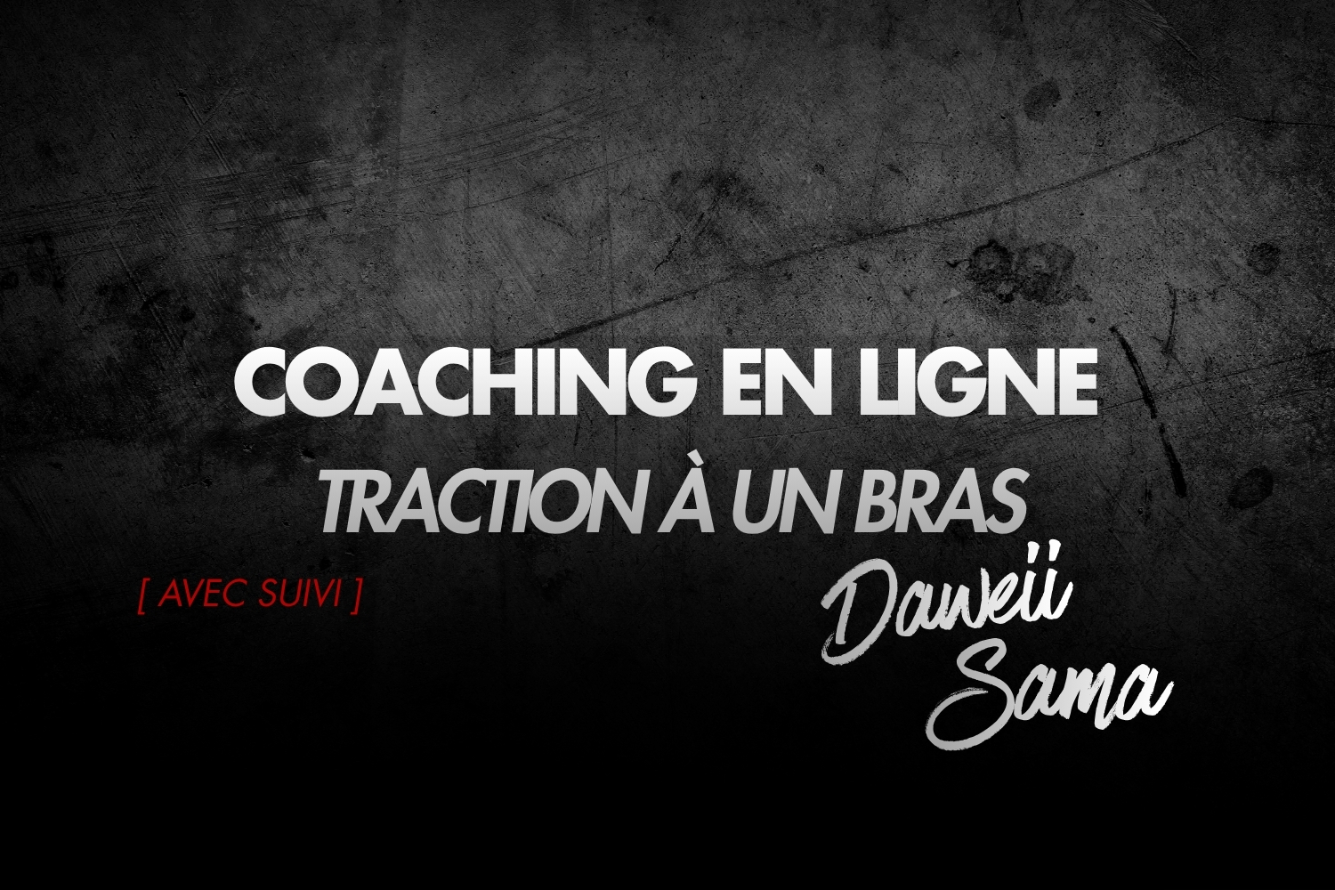 PROGRAMMATION ONE ARM — Coaching individuel 7j/7 avec Daweii